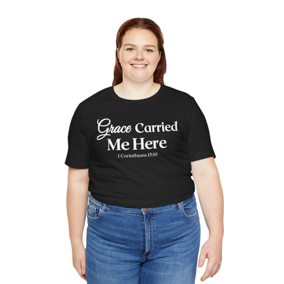 Grace Carried Me Here Tee - Inspirational Christian Shirt