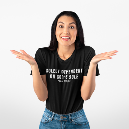 Faith-Inspired  Tee - Solely Dependent on God's Sole, Psalm 119:133
